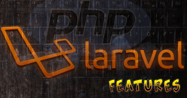 top-9-most-amazing-features-of-laravel-php-development-framework